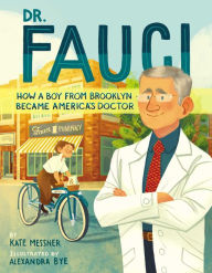 Title: Dr. Fauci: How a Boy from Brooklyn Became America's Doctor, Author: Kate Messner