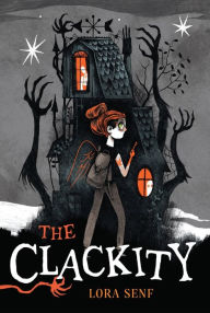 Title: The Clackity, Author: Lora Senf