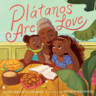 Download free books online pdf Plátanos Are Love in English by Alyssa Reynoso-Morris, Mariyah Rahman MOBI
