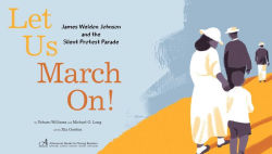 Alternative view 4 of Let Us March On!: James Weldon Johnson and the Silent Protest Parade