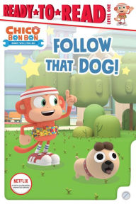 Title: Follow That Dog!: Ready-to-Read Level 1, Author: May Nakamura