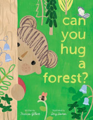 Title: Can You Hug a Forest?, Author: Frances Gilbert