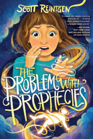 Title: The Problem with Prophecies, Author: Scott Reintgen