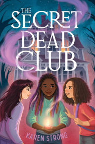 Title: The Secret Dead Club, Author: Karen Strong