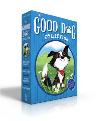 The Good Dog Collection: Home Is Where the Heart Is; Raised in a Barn; Herd You Loud and Clear; Fireworks Night