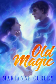 Title: Old Magic, Author: Marianne Curley