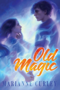 Title: Old Magic, Author: Marianne Curley