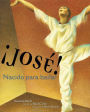ï¿½Josï¿½! Nacido para bailar (Jose! Born to Dance): La historia de Josï¿½ Limï¿½n