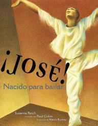 Title: ¡José! Nacido para bailar (Jose! Born to Dance): La historia de José Limón, Author: Susanna Reich