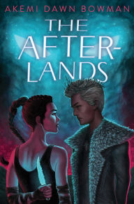 Title: The Afterlands: An Infinity Courts Novel, Author: Akemi Dawn Bowman