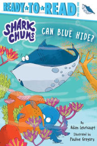 Book download pda Can Blue Hide?: Ready-to-Read Pre-Level 1 by Adam Lehrhaupt, Pauline Gregory, Adam Lehrhaupt, Pauline Gregory 9781665907996