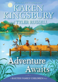 Title: Adventure Awaits (Baxter Family Children Story #4), Author: Karen Kingsbury