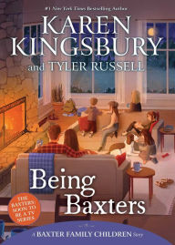 Ipod download audiobooks Being Baxters CHM ePub in English by Karen Kingsbury, Tyler Russell, Karen Kingsbury, Tyler Russell 9781665908054