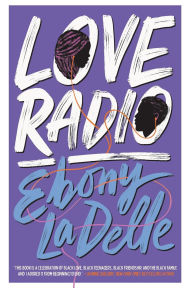 Title: Love Radio, Author: Ebony LaDelle