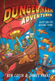 Read full books online free no download Dungeoneer Adventures 3: Quest for the Wishing Stone English version by Ben Costa, James Parks 9781665910736