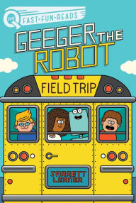 Download books for free online Field Trip: Geeger the Robot PDF 9781665910927 English version