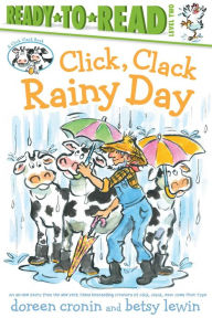 Title: Click, Clack Rainy Day/Ready-to-Read Level 2, Author: Doreen Cronin