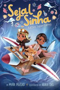 Title: Sejal Sinha Battles Superstorms, Author: Maya Prasad