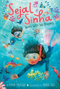 Easy french books download Sejal Sinha Swims with Sea Dragons in English 9781665911801  by Maya Prasad, Abira Das