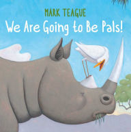 Title: We Are Going to Be Pals!, Author: Mark Teague