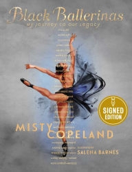 Title: Black Ballerinas: My Journey to Our Legacy (Signed Book), Author: Misty Copeland