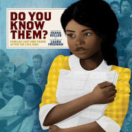 Title: Do You Know Them?: Families Lost and Found After the Civil War, Author: Shana Keller