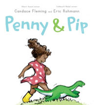 Free download electronic books in pdf Penny & Pip 9781665913317 by Candace Fleming, Eric Rohmann, Candace Fleming, Eric Rohmann