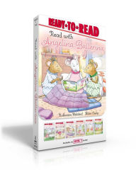 Title: Read with Angelina Ballerina (Boxed Set): Angelina Ballerina and the Tea Party; Angelina Ballerina Tries Again; Sleepover Party!; Cupcake Day!; Practice Makes Perfect; Angelina Ballerina and the Art Fair, Author: Katharine Holabird