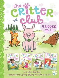 Title: The Critter Club 4 Books in 1! #3: Ellie and the Good-Luck Pig; Liz and the Sand Castle Contest; Marion Takes Charge; Amy Is a Little Bit Chicken, Author: Callie Barkley