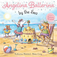 Title: Angelina Ballerina by the Sea, Author: Katharine Holabird