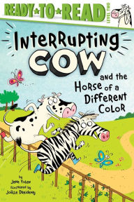 Free pdf file downloads books Interrupting Cow and the Horse of a Different Color: Ready-to-Read Level 2 by Jane Yolen, Joelle Dreidemy, Jane Yolen, Joelle Dreidemy