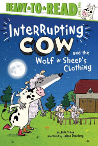 Interrupting Cow and the Wolf in Sheep's Clothing: Ready-to-Read Level 2