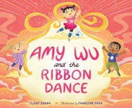 Ebooks and free download Amy Wu and the Ribbon Dance PDB by Kat Zhang, Charlene Chua, Kat Zhang, Charlene Chua