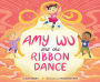 Amy Wu and the Ribbon Dance