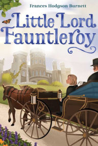 Title: Little Lord Fauntleroy, Author: Frances Hodgson Burnett