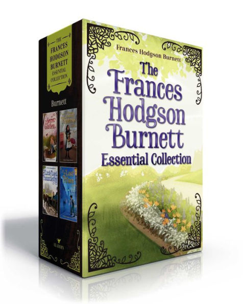 The Frances Hodgson Burnett Essential Collection (Boxed Set): The Secret Garden; A Little Princess; Little Lord Fauntleroy; The Lost Prince