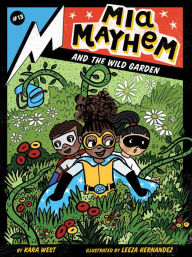 Ebooks downloading free Mia Mayhem and the Wild Garden 9781665917247 by Kara West, Leeza Hernandez, Kara West, Leeza Hernandez (English literature) PDF FB2