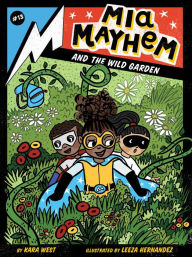 Title: Mia Mayhem and the Wild Garden, Author: Kara West