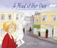 Book audio free download A Mind of Her Own: The Story of Mystery Writer Agatha Christie by Robyn McGrath, Liz Wong 9781665917933 (English literature)