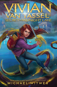 Title: Vivian Van Tassel and the Secret of Midnight Lake, Author: Michael Witwer