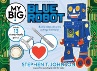 Title: My Big Blue Robot, Author: Stephen T. Johnson