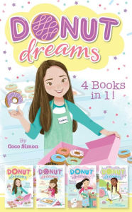 Title: Donut Dreams 4 Books in 1!: Hole in the Middle; So Jelly!; Family Recipe; Donut for Your Thoughts, Author: Coco Simon