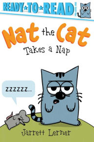 Title: Nat the Cat Takes a Nap: Ready-to-Read Pre-Level 1, Author: Jarrett Lerner