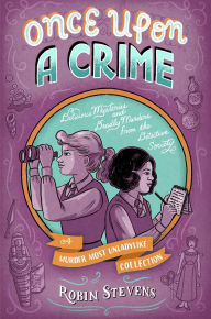 Ebook for gate 2012 free download Once Upon a Crime: Delicious Mysteries and Deadly Murders from the Detective Society RTF by Robin Stevens
