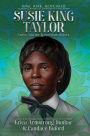 Susie King Taylor: Nurse, Teacher & Freedom Fighter