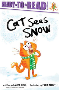 Pdf of books download Cat Sees Snow: Ready-to-Read Ready-to-Go! PDB RTF CHM 9781665920391 by Laura Gehl, Fred Blunt, Laura Gehl, Fred Blunt in English