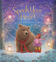 Title: Speak Your Heart: A Coco and Bear Story, Author: Apryl Stott