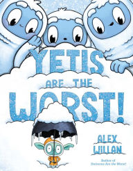 Title: Yetis Are the Worst!, Author: Alex Willan