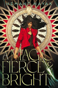 Title: A Magic Fierce and Bright, Author: Hemant Nayak