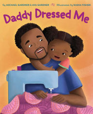 Title: Daddy Dressed Me, Author: Michael Gardner
